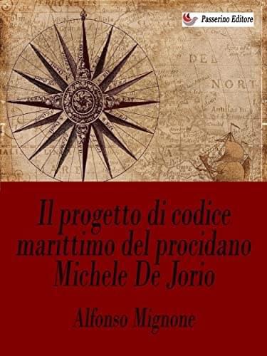 Procida Capitale della Cultura: Alfonso Mignone ricorda nel suo saggio, il codice marittimo di Michele De Jorio